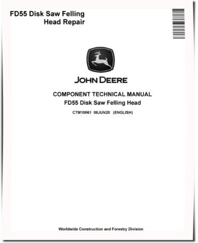 John Deere FD55 Disk Saw Felling Heads Component Technical Manual (CTM10061)