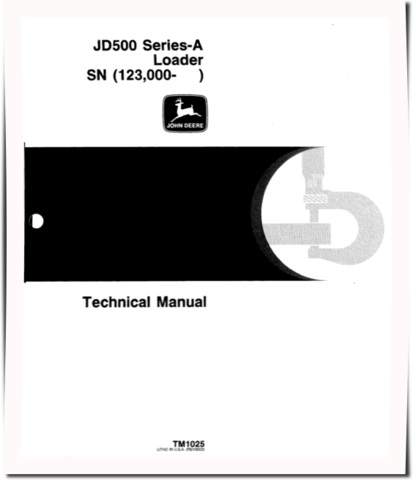 John Deere 500A (SN: 123000-) Backhoe Loaders Technical Manual (TM1025)