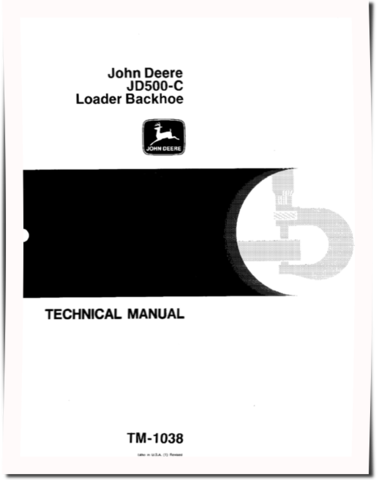 John Deere 500C Backhoe Loaders Technical Manual (TM1038)