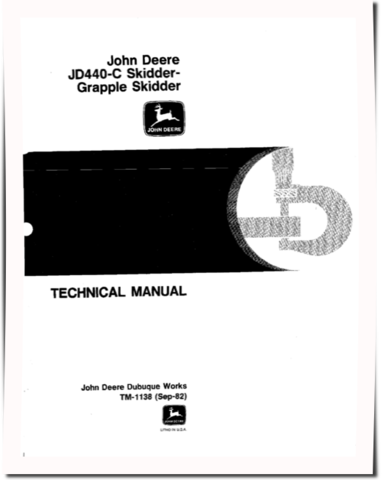 John Deere 440C Skidders and 440C Grapple Skidders Technical Manual (TM1138)