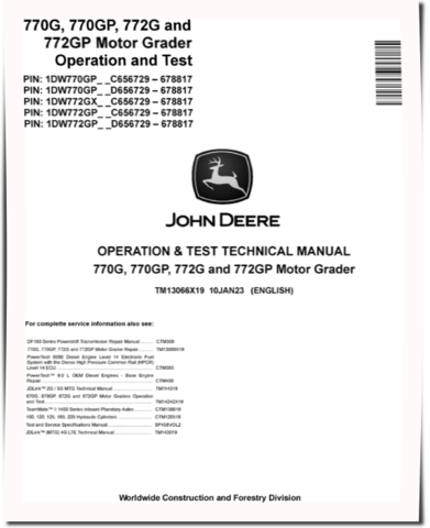 John Deere 770G, 770GP, 772G and 772GP Motor Graders (SN: C656729-678817, D656729-678817) Operation and Test Manual (TM13066X19)