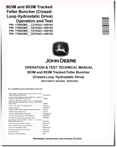 John Deere 803M and 853M (Closed Loop Hydrostatic Drive) Tracked Feller Bunchers Operation and Test Manual (TM13148X19)