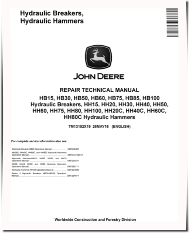 John Deere HB15, HB30, HB50, HB60, HB75, HB85, HB100 Hydraulic Breakers, HH15, HH20, HH30, HH40, HH50, HH60, HH75, HH80, HH100, HH20C, HH40C, HH60C, HH80C Hydraulic Hammers Repair Manual (TM13152X19)