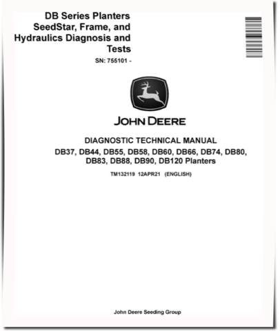 John Deere DB120, DB37, DB44, DB55, DB58, DB60, DB66, DB74, DB80, DB83, DB88 and DB90 Planters (SN. from 755101) Diagnostic Manual (TM132119)