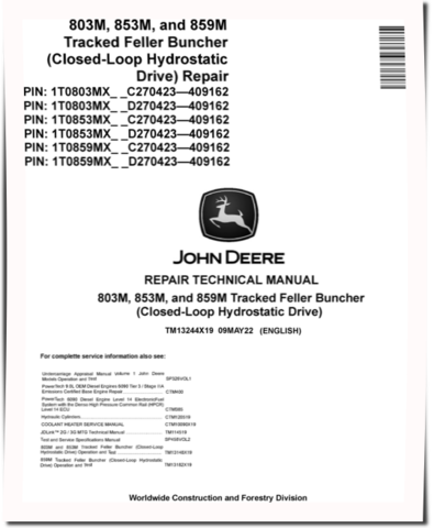 John Deere 803M, 853M and 859M (Closed Loop Hydrostatic Drive) Tracked Feller Bunchers Repair Manual (TM13244X19)