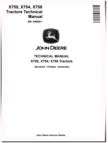 John Deere X750, X754 and X758 Lawn Tractors (SN. from 040001) Technical Manual (TM142419)