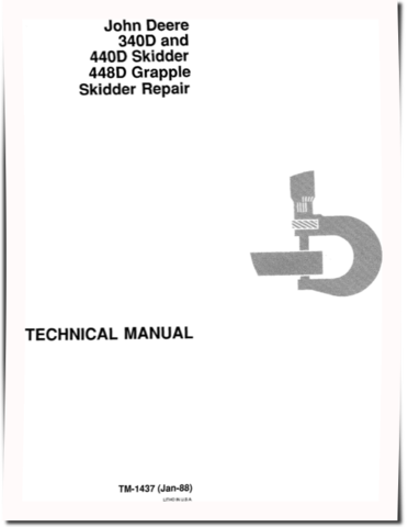 John Deere 340D, 440D Skidders and 448D Grapple Skidders Repair Manual (TM1437)