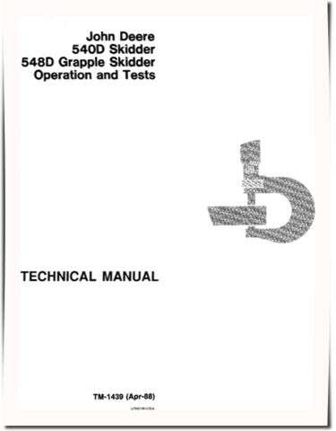 John Deere 540D Skidders and 548D Grapple Skidders Operation and Test Manual (TM1439)