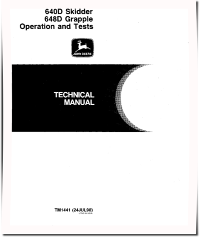 John Deere 640D Skidders and 648D Grapple Skidders Operation and Test Manual (TM1441)