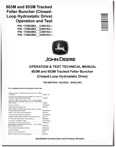 John Deere 803M and 853M (Closed Loop Hydrostatic Drive) Tracked Feller Bunchers Operation and Test Manual (TM14557X019)