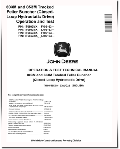 John Deere 803M and 853M (Closed Loop Hydrostatic Drive) Tracked Feller Bunchers Operation and Test Manual (TM14559X019)