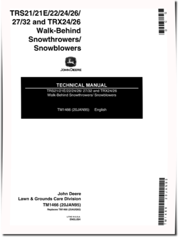 John Deere TRS21, TRS21E, TRS22, TRS24, TRS26, TRS27, TRS32, TRX24 and TRX26 Walk-Behind Snowblowers Technical Manual (TM1466)
