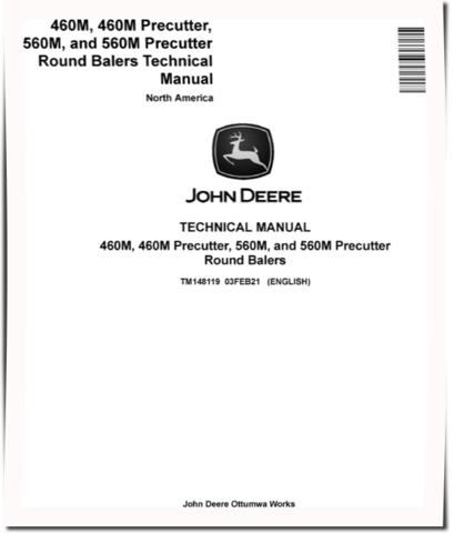 John Deere 460M, 460M Precutter, 560M and 560M Precutter Round Balers (North American Edition) Technical Manual (TM148119)