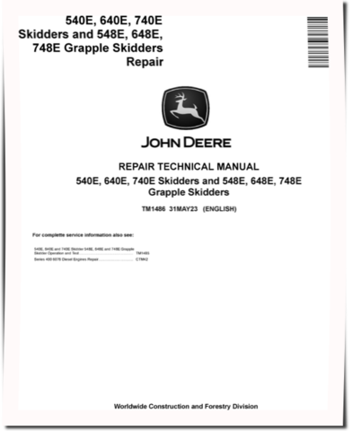 John Deere 540E, 640E, 740E Skidders, 548E, 648E and 748E Grapple Skidders Repair Manual (TM1486)
