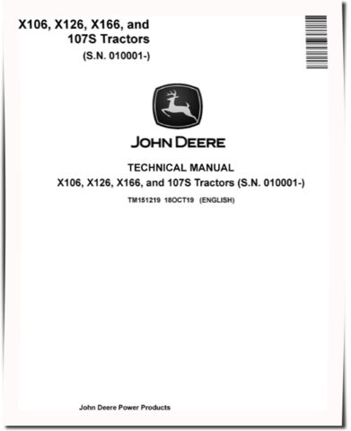 John Deere 107S, X106, X126 and X166 Lawn Tractors (SN: 010001-) Technical Manual (TM151219)