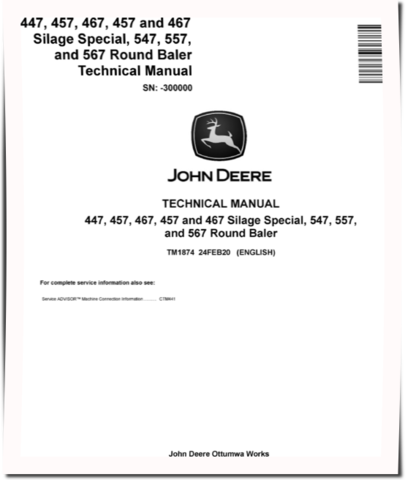 John Deere 447, 457, 467, 467 Silage Special, 547, 557 and 567 Round Balers (SN. up to 300000) Technical Manual (TM1874)