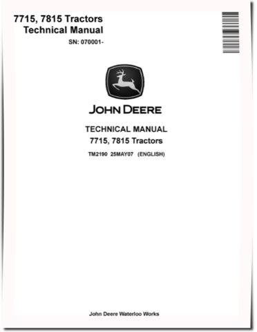 John Deere 7715 and 7815 Tractors (SN. from 070001) Repair Manual (TM2190)