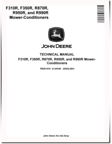 John Deere F310R, F350R, R870R, R950R and R990R Mower-Conditioners Technical Manual (TM301419)