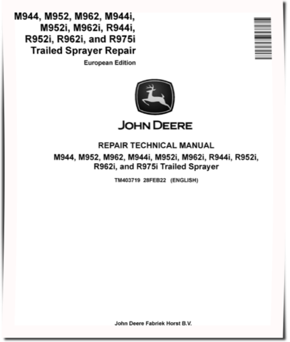 John Deere R944i, R952i, R962i, R975i, M944, M944i, M952, M952i, M962, M962i Trailed Sprayers (European Edition) Repair Manual (TM403719)