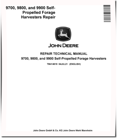 John Deere 9700, 9800 and 9900 Self-Propelled Forage Harvesters Repair Manual (TM414619)