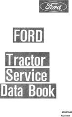 Ford 2600, 3600, 4100, 4600, 5600, 6600, 6700, 7600, 7700 Tractor Service Data Book Manual (SE3846)