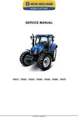 New Holland T6010, T6020, T6030, T6040, T6050, T6060, T6070 Agricultural Tractor Service Manual