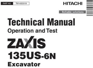 Hitachi Zaxis 135US-6N Excavator Operation and Test Technical Service Manual (TM14055X19)