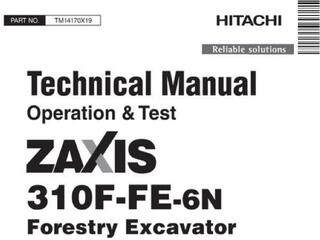 Hitachi Zaxis 310F-FE-6N Forestry Excavator Operation & Test Technical Service Manual (TM14170X19)