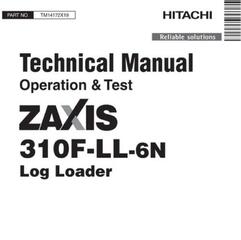 Hitachi Zaxis 310F-LL-6N Log Loader Operation and Test Technical Service Manual (TM14172X19)