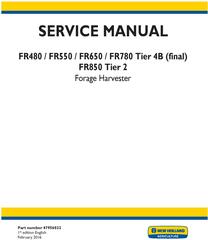 New Holland FR480, FR550, FR650, FR780 Tier4B final, FR850 Tier2 Forage Harvester USA Service Manual