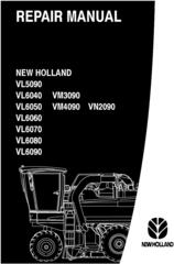 New Holland VL5090, VL6040, VL6050, VL6060, VL6070, VL6080, VL6090, VM3090, VM4090, VN2090 Grape Harvester Service Manual