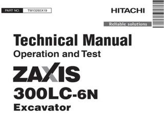 Hitachi Zaxis 300LC-6N Excavator Operation and Test Technical Service Manual (TM13265X19)