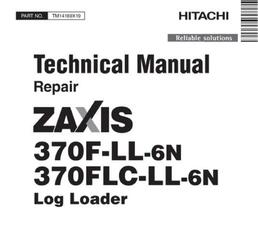 Hitachi Zaxis 370F-LL-6N, 370FLC-LL-6N Log Loader Service Repair Technical Manual (TM14169X19)